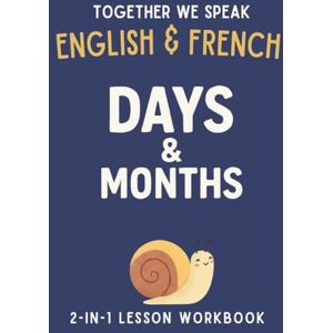 We Speak, Together Together We Speak: Days & Months – Learn, Trace, Color, Flashcards, & More English & French Workbook for Kids (Together We Speak English & French) We Speak, Together Together We Speak: Days & Months – Learn, Trace, Color, Flashcards, & More English & French Workbook for Kids (Together We Speak English & French)
