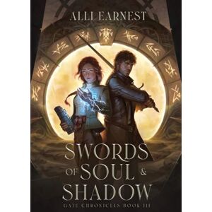 Earnest, Alli Swords of Soul and Shadow (A Science Fantasy Romance Series) Earnest, Alli Swords of Soul and Shadow (A Science Fantasy Romance Series)