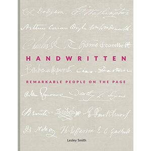 Smith, Lesley Handwritten: Remarkable People on the Page Smith, Lesley Handwritten: Remarkable People on the Page