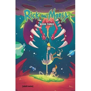 Starks, Kyle Rick and Morty Book 3: Deluxe Edition (RICK AND MORTY HC) Starks, Kyle Rick and Morty Book 3: Deluxe Edition (RICK AND MORTY HC)