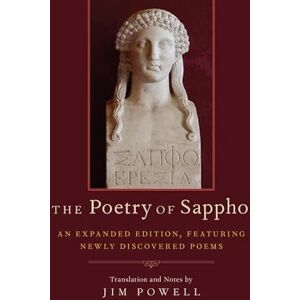 Powell, Jim The Poetry of Sappho: An Expanded Edition, Featuring Newly Discovered Poems Powell, Jim The Poetry of Sappho: An Expanded Edition, Featuring Newly Discovered Poems