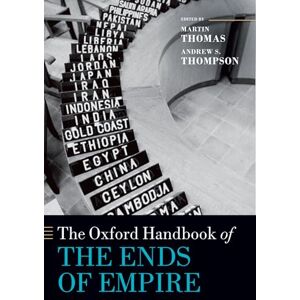 The Oxford Handbook of the Ends of Empire (Oxford Handbooks) The Oxford Handbook of the Ends of Empire (Oxford Handbooks)