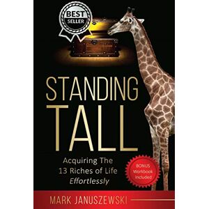 Scott Standing Tall: Acquiring the 13 Riches of Life effortlessly Scott Standing Tall: Acquiring the 13 Riches of Life effortlessly
