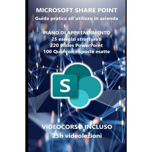 Dominici, Riccardo Microsoft Share Point: guida pratica all'utilizzo con nozioni teoriche ed esercizi su scenari reali (Manuali di informatica e applicazioni Microsoft 365) Dominici, Riccardo Microsoft Share Point: guida pratica all'utilizzo con nozioni teoriche ed esercizi su scenari reali (Manuali di informatica e applicazioni Microsoft 365)