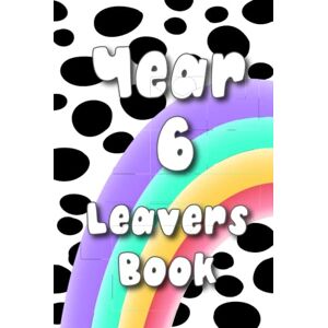 Publishing, Kay Bee Year 6 Leavers Book: For School Children Leaving Primary School Autographs Messages Goodbye School Momento Keepsake Spotty Design Publishing, Kay Bee Year 6 Leavers Book: For School Children Leaving Primary School Autographs Messages Goodbye School Momento Keepsake Spotty Design