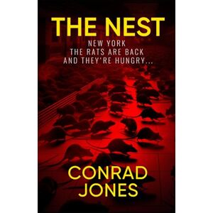 Jones, Conrad The Nest; New York: The rats are back, and they're hungry...: 1 (The Nest Series) Jones, Conrad The Nest; New York: The rats are back, and they're hungry...: 1 (The Nest Series)
