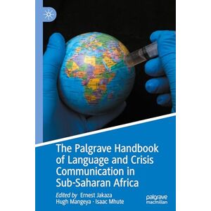 The Palgrave Handbook of Language and Crisis Communication in Sub-Saharan Africa The Palgrave Handbook of Language and Crisis Communication in Sub-Saharan Africa