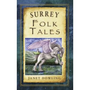 Dowling, Janet Surrey Folk Tales (Folk Tales (Folk Tales: United Kingdom) Dowling, Janet Surrey Folk Tales (Folk Tales (Folk Tales: United Kingdom)
