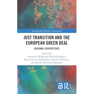 Just Transition and the European Green Deal: Regional Perspectives (Routledge Open Business and Economics) Just Transition and the European Green Deal: Regional Perspectives (Routledge Open Business and Economics)