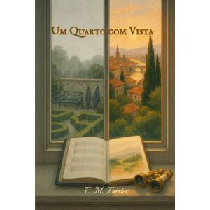 Forster, Edward Morgan Um Quarto com Vista Forster, Edward Morgan Um Quarto com Vista