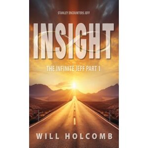 Holcomb, Will Journey Into Insight: 1 (The Infinite Jeff) Holcomb, Will Journey Into Insight: 1 (The Infinite Jeff)