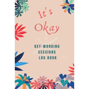 Ink, Roxy Rox Key Working Session Log Book for Direct Work with Young Persons and Children.: Simple tool for professionals, Children's Home, Residential Care ... Therapists, working with Young Persons. Ink, Roxy Rox Key Working Session Log Book for Direct Work with Young Persons and Children.: Simple tool for professionals, Children's Home, Residential Care ... Therapists, working with Young Persons.