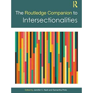 The Routledge Companion to Intersectionalities (Routledge Companions to Gender) The Routledge Companion to Intersectionalities (Routledge Companions to Gender)
