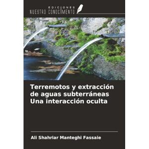 Manteghi Fassaie, Ali Shahriar Terremotos y extracción de aguas subterráneas Una interacción oculta Manteghi Fassaie, Ali Shahriar Terremotos y extracción de aguas subterráneas Una interacción oculta