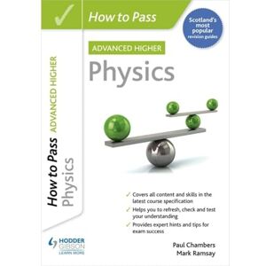 Chambers, Paul How to Pass SQA Advanced Higher Physics Chambers, Paul How to Pass SQA Advanced Higher Physics