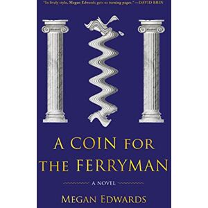 Imbrifex Books A Coin for the Ferryman: A Novel Imbrifex Books A Coin for the Ferryman: A Novel