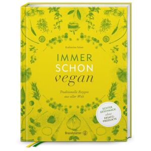 Seiser, Katharina Immer schon vegan: Traditionelle Rezepte aus aller Welt Seiser, Katharina Immer schon vegan: Traditionelle Rezepte aus aller Welt