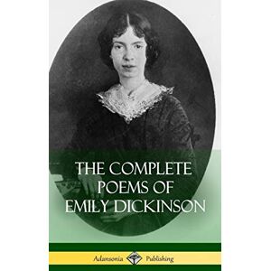 Dickinson, Emily The Complete Poems of Emily Dickinson (Hardcover) Dickinson, Emily The Complete Poems of Emily Dickinson (Hardcover)