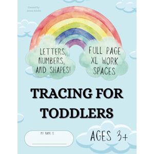 Ainslie, Mrs Jenna Sue Tracing for Toddlers Letters, Numbers, and Shapes! Learn while having fun!: Handwriting practice using different shapes, numbers, and letters. Fun ... while teaching them valuable lessons. Ainslie, Mrs Jenna Sue Tracing for Toddlers Letters, Numbers, and Shapes! Learn while having fun!: Handwriting practice using different shapes, numbers, and letters. Fun ... while teaching them valuable lessons.