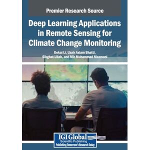Deep Learning Applications in Remote Sensing for Climate Change Monitoring Deep Learning Applications in Remote Sensing for Climate Change Monitoring