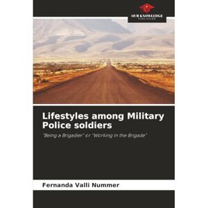 Valli Nummer, Fernanda Lifestyles among Military Police soldiers: “Being a Brigadier” or “Working in the Brigade” Valli Nummer, Fernanda Lifestyles among Military Police soldiers: “Being a Brigadier” or “Working in the Brigade”