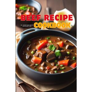 Mondal, Suvadra Rani Beef Recipe Cookbook: From restaurant to office or party and at home with ease, some secret tips on how to cook beef the professional way are mentioned in this book Mondal, Suvadra Rani Beef Recipe Cookbook: From restaurant to office or party and at home with ease, some secret tips on how to cook beef the professional way are mentioned in this book