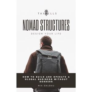 Galgau, Mia NOMAD STRUCTURES: Design your life (TaxHells.com) Galgau, Mia NOMAD STRUCTURES: Design your life (TaxHells.com)