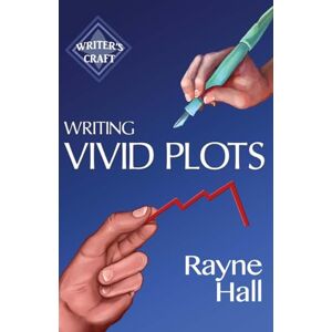 Hall, Rayne Writing Vivid Plots: Professional Techniques for Fiction Authors: Volume 20 (Writer's Craft) Hall, Rayne Writing Vivid Plots: Professional Techniques for Fiction Authors: Volume 20 (Writer's Craft)