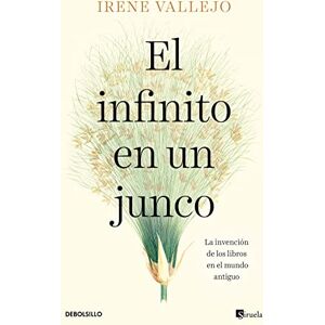 Vallejo, Irene El infinito en un junco: La invención de los libros en el mundo antiguo (Best Seller) Vallejo, Irene El infinito en un junco: La invención de los libros en el mundo antiguo (Best Seller)