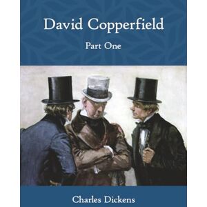 Dickens, Charles David Copperfield: Part One (Large Print) Dickens, Charles David Copperfield: Part One (Large Print)