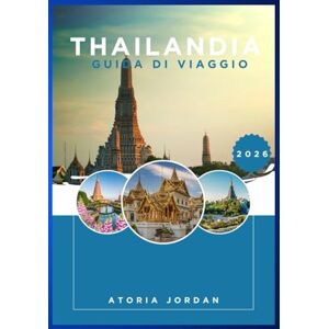 Jordan, Atoria Thailandia Guida di viaggio 2026 Jordan, Atoria Thailandia Guida di viaggio 2026