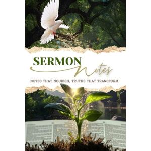 Bartley, Rev. Welton St. Mark Sermon Notes: Notes That Nourish, Truth That Transform Bartley, Rev. Welton St. Mark Sermon Notes: Notes That Nourish, Truth That Transform