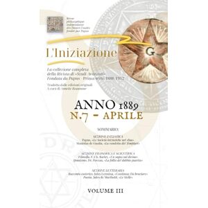 Encausse Papus, Gerard «L'INIZIAZIONE» n.7 Rivista indipendente di Studi Avanzati Prima serie (1888-1912): N.7, Volume 3, Anno 1889, Aprile («L'iniziazione» Rivista ... di Studi Avanzati Prima serie (1888-1912)) Encausse Papus, Gerard «L'INIZIAZIONE» n.7 Rivista indipendente di Studi Avanzati Prima serie (1888-1912): N.7, Volume 3, Anno 1889, Aprile («L'iniziazione» Rivista ... di Studi Avanzati Prima serie (1888-1912))