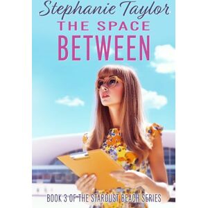 Taylor The Space Between: Stardust Beach Book Three Taylor The Space Between: Stardust Beach Book Three