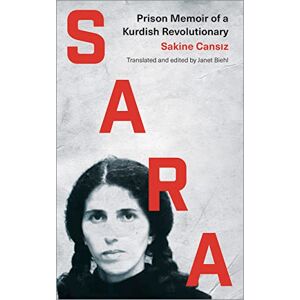 Cansiz, Sakine Sara: Prison Memoir of a Kurdish Revolutionary Cansiz, Sakine Sara: Prison Memoir of a Kurdish Revolutionary