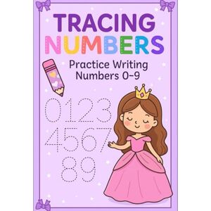 R, Rossana Princess Number Tracing Workbook for Kids Ages 3–5: Magical Handwriting Practice for Numbers 0–9: Fun Preschool Activity Book for Girls (Tracing Letters and numbers) R, Rossana Princess Number Tracing Workbook for Kids Ages 3–5: Magical Handwriting Practice for Numbers 0–9: Fun Preschool Activity Book for Girls (Tracing Letters and numbers)