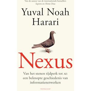 Harari, Yuval Noah Nexus: van het stenen tijdperk tot AI : een beknopte geschiedenis van informatienetwerken Harari, Yuval Noah Nexus: van het stenen tijdperk tot AI : een beknopte geschiedenis van informatienetwerken
