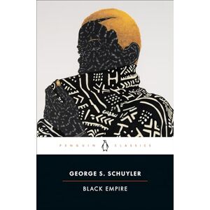 Schuyler, George S. Black Empire (Penguin Classics) Schuyler, George S. Black Empire (Penguin Classics)