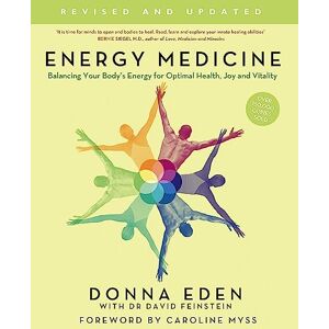 Eden, Donna Energy Medicine: How to use your body's energies for optimum health and vitality Eden, Donna Energy Medicine: How to use your body's energies for optimum health and vitality