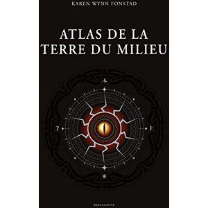 Fonstad, Karen Wynn Atlas de la Terre du Milieu Fonstad, Karen Wynn Atlas de la Terre du Milieu