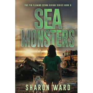 Ward, Sharon Sea Monsters: The Fin Fleming Scuba Diving Mystery Series (Fin Fleming Scuba Diving Mysteries) Ward, Sharon Sea Monsters: The Fin Fleming Scuba Diving Mystery Series (Fin Fleming Scuba Diving Mysteries)