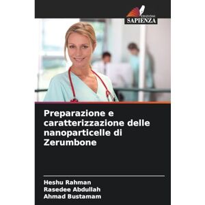 Rahman, Heshu Preparazione e caratterizzazione delle nanoparticelle di Zerumbone Rahman, Heshu Preparazione e caratterizzazione delle nanoparticelle di Zerumbone