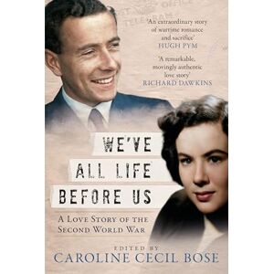 We've All Life Before Us: A Love Story of the Second World War We've All Life Before Us: A Love Story of the Second World War