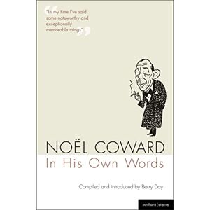Coward, Noël Noel Coward In His Own Words (Methuen Drama Modern Plays) Coward, Noël Noel Coward In His Own Words (Methuen Drama Modern Plays)