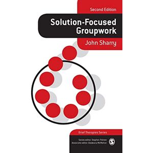 Sharry, John Solution-Focused Groupwork, Second Edition (Brief Therapies series) Sharry, John Solution-Focused Groupwork, Second Edition (Brief Therapies series)