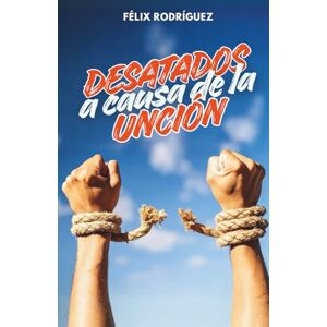 Rodriguez DESATADOS A CAUSA DE LA UNCION Rodriguez DESATADOS A CAUSA DE LA UNCION