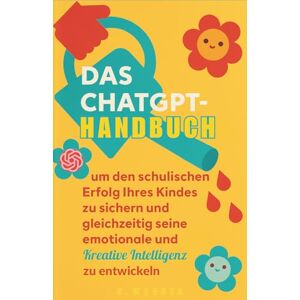 Wagner, Nico Jenseits der Noten : Das ChatGPT-Handbuch, um den schulischen Erfolg Ihres Kindes zu sichern Wagner, Nico Jenseits der Noten : Das ChatGPT-Handbuch, um den schulischen Erfolg Ihres Kindes zu sichern