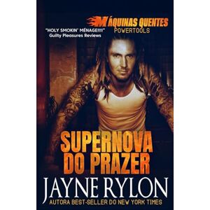 Rylon, Jayne Supernova do Prazer (Powertools: Máquinas Quentes) Rylon, Jayne Supernova do Prazer (Powertools: Máquinas Quentes)