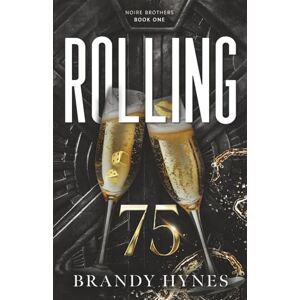 Hynes, Brandy Rolling 75 (The Noire Brothers Series) Hynes, Brandy Rolling 75 (The Noire Brothers Series)