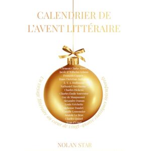 Star, Nolan Classiques de Noël Calendrier de l’Avent littéraire: 24 contes classiques d'hiver et de Noël un calendrier de l’Avent littéraire à offrir ou à ... à travers les cultures et les traditions Star, Nolan Classiques de Noël Calendrier de l’Avent littéraire: 24 contes classiques d'hiver et de Noël un calendrier de l’Avent littéraire à offrir ou à ... à travers les cultures et les traditions